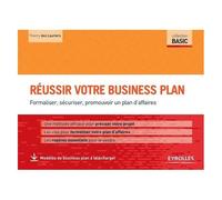 Réussir Votre Business Plan - Formaliser, Sécuriser, Promouvoir Un Plan D'affaires