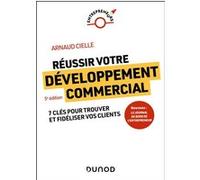Réussir votre développement commercial Arnaud Cielle (Auteur)