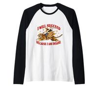 réussirai Parce Que Je suis Folle Manche Raglan