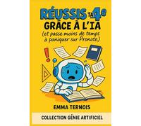RÉUSSIS TA 4E GRÂCE À L’IA (et passe moins de temps à paniquer sur Pronote): Ce guide ultra concret t’aide à survivre et réussir ta 4e, sans te transformer en robot ni bosser 4h par soir.