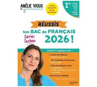 Amélie Vioux – Réussis ton Bac de français 2026 – 1res STMG, STI2D, ST2S, STL, STD2A, STHR