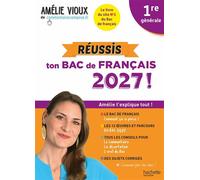 Amélie Vioux – Réussis ton Bac de français 2027 – 1re générale – Hachette Pratique
