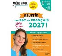 Réussis ton Bac de français 2027 avec Amélie Vioux - 1res STMG - STI2D - ST2S - STL - STD2A - STHR Amélie Vioux (Auteur), Océane Meklemberg (Illustration)