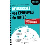 Réussissez vos épreuves de notes avec la méthode ADICE !: Notes de synthèses, notes administratives et notes opérationnelles