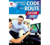 Reussissez votre code de la route 2019 - MA éditions - Ma Editions - broché - Guide