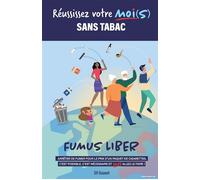 Réussissez Votre Moi(s) sans tabac ! - Sif Ouaset - Librinova - broché - Guide