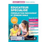 Réussite Admission - Educateur spécialisé (ES) Présélection Parcoursup & Epreuve orale - Préparation Cécile Fleury (Auteur), Nathalie Goursolas Bogren (Auteur), Bernard Abchiche (Auteur)
