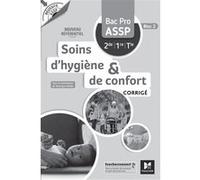 Réussite ASSP Soins d'hygiène et de confort Bac Pro ASSP 2de 1re Tle - Corrigé Mélanie Lemay-Fayard (Auteur), Ophélie Thiébaut (Auteur), Laurence Galland (Auteur), Catherine Bacquet (Auteur), Michèle 