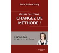 Réussite collective : CHANGEZ DE MÉTHODE !