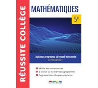 Réussite collège mathématiques 5e: Tout pour progresser et réussir son année