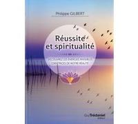 Réussite et spiritualité Philippe Gilbert (Auteur), Audrey Plat (Illustration)