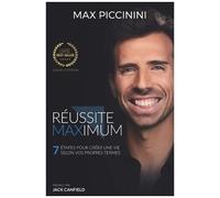 Réussite Maximum - 7 Étapes Pour Créer Une Vie Selon Vos Propres Termes