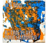 Reut Regev - It's Now: R*Time Plays Doug Hammond