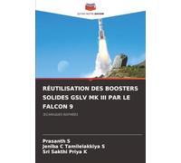 RÉUTILISATION DES BOOSTERS SOLIDES GSLV MK III PAR LE FALCON 9: TECHNIQUES INSPIRÉES