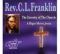 Rev. C.L. Franklin - Eternity of The Church/A Bigot Meets Jesus