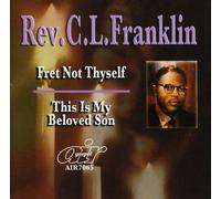 Rev. C.L. Franklin - Fret Not Thyself/This is My Beloved Son