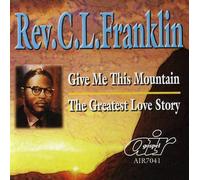 Rev. C.L. Franklin - Give Me This Mountain/The Greatest Love Story
