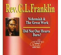 Rev. C.L. Franklin - Nehemiah and The Work/Did Not Our Hearts Burn