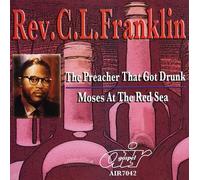 Rev. C.L. Franklin - Preacher That Got Drunk/Moses at The Red Sea