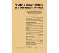 Rev. d'assyrio. et d'archéo. orient. 2012, vol. 106 Varia - Collectif - Puf - broché - Revue