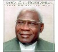 Rev. F.C. Barnes & Company - Keep Me All The Way