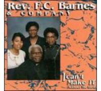Rev. F.C. Barnes - I Can't Make It (Without The Lord) -Live