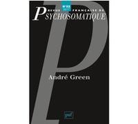 Revue Française De Psychosomatique N° 52, 2017 - André Green