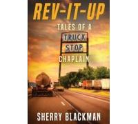 Rev-It-Up, Tales Of A Truck Stop Chaplain