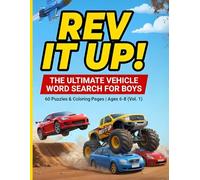 Rev It Up! The Ultimate Vehicle Word Search for Boys: 60 Puzzles & Coloring Pages | Cars, Trucks, Planes, Space & More | Progressive Difficulty for Ages 6-8 (Volume 1)