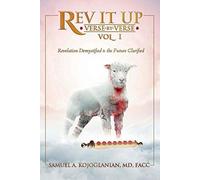 Rev It Up - Verse By Verse - Vol 1: Revelation Demystified & The Future Clarified Volume 1