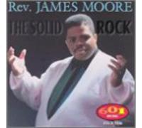 Rev. James Moore - Solid Rock