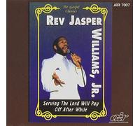 Rev. Jasper Williams - Serving The Lord Will Pay Off After a While
