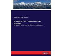 Rev. John Wesley's Valuable Primitive Remedies