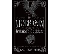 Rev. Lora O'Brien The Morrigan, Ireland's Goddess (Poche)