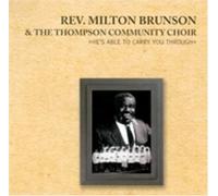 Rev Milton Brunson & Thompson Community Choir - He's Able to Carry You Through
