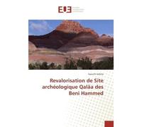 Revalorisation de Site archeologique QalAa des Beni Hammed - Saouchi Salima - Universitaires Europeennes - broché - Etude
