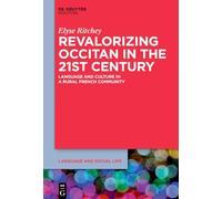 Revalorizing Occitan in the 21st Century: Language and Culture in a Rural French Community