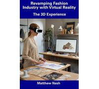 Revamping Fashion Industry with Virtual Reality: The 3D Experience