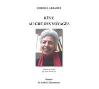 Rêve au gré des voyages - Cherifa Arbaoui - L'harmattan - broché - Roman