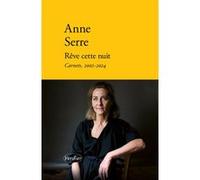 Rêve cette nuit Anne Serre (Auteur)