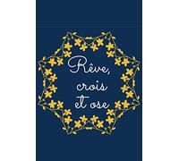 Rêve, crois et ose: agenda semainier & journalier, calendrier, emploi du temps, to do list | De janvier à décembre 2021 | Organisateur | Planificateur ... et journalier | une Semaine sur Deux Pages