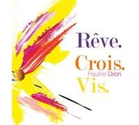 Rêve Crois Vis Pauline Drion (Auteur)