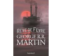 Rêve de Fevre - George R.R. Martin - Pygmalion - broché - Roman