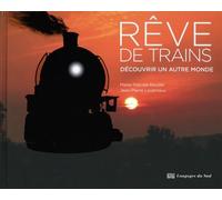 Rêve De Trains - Découvrir Un Autre Monde
