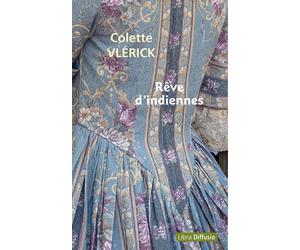 Rêve d'indiennes Édition en gros caractères - Colette Vlérick - Libra Diffusio - broché - Roman