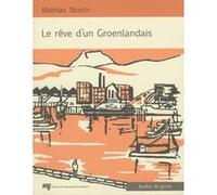 Reve d'un groenlandais Mathias Storch (Auteur)