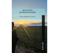 Rêve d'un quarantenaire : Entre réalité et Illusion
