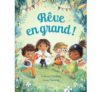 Rêve en grand ! - Frances Stickley - Kimane - cartonné - Album jeunesse