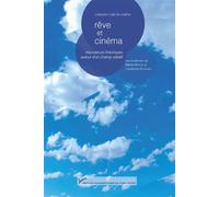 Rêve et cinéma Mouvances théoriques autour d'un champ créatif - Marie Martin - Pu.paris Nanterre - broché - Essai