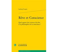 Rêve et Conscience: Quel apport des sciences du rêve à la philosophie de la conscience ?